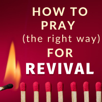 060 - How To Pray (the right way!) For Revival