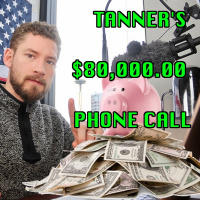 Ep. 3 Tanners $80,000.00 Phone Call!