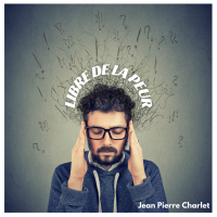 Libre de la peur | Jean Pierre Charlet