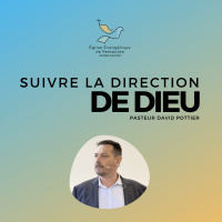 Suivre la direction de Dieu | David Pottier