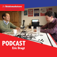 Eric Dragt in de Relatiemarketing Podcast met Hans Breuker