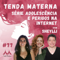 Trailer do Episódio #77 Série Adolescência e Perigos da Internet com Sheylli