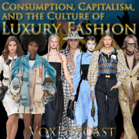 e203. Consumption, Capitalism, and the Culture of Luxury Fashion