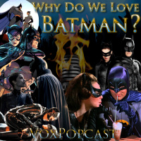 e205. Why Do We Love Batman?