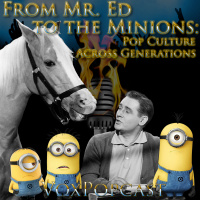 e326. From Mr. Ed to the Minions: Pop Culture Across Generations
