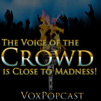 e207. The Voice of the Crowd is Close to Madness!