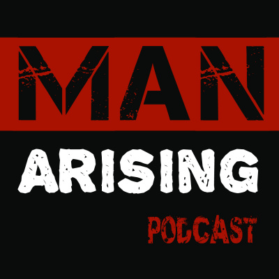 Man Arising Podcast With Dr. Jordan Bowen