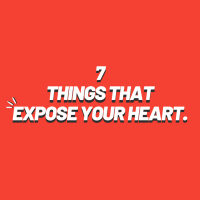 7 things that can expose your heart