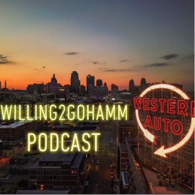 Willing2goham Podcast