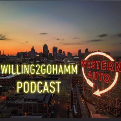 Willing2goham Podcast