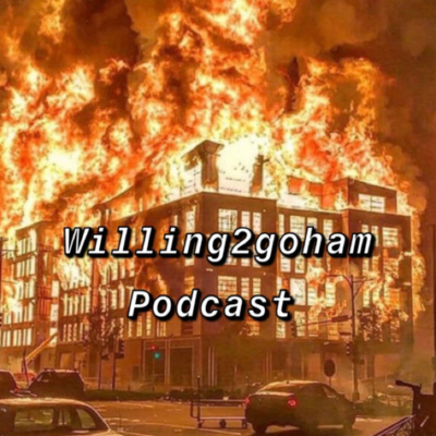 Willing2goham Podcast
