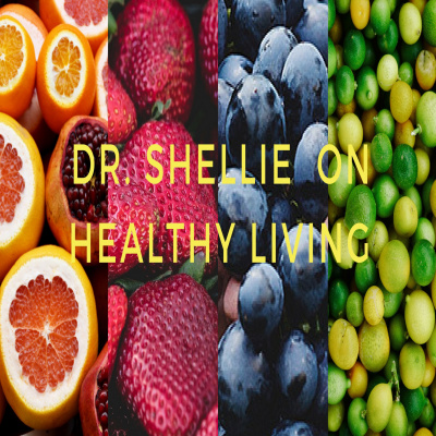 Dr. Shellie On Healthy Living Radio