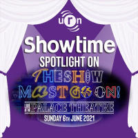 Showtime - Spotlight On... The Show Must Go On!
