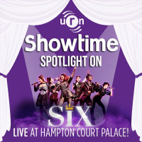 Showtime - Spotlight On... Six at Hampton Court Palace