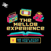 S1 Ep2: The Mellob Experience: We 100% Stick To The Script