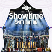 Showtime - Spotlight On... Titanic The Musical