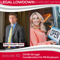 Legal Lowdown Podcast - Episode #11 - COVID-19 Legal Considerations for MA Employers