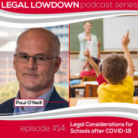 Legal Lowdown Podcast - Episode #14 - Legal Considerations for Schools after COVID-19