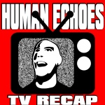 Human Echoes Tv Recap