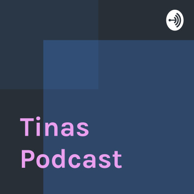 Tinas Podcast