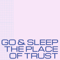 Go amp Sleep. The place of Trust