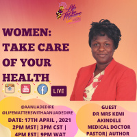 Women: Take Care of Your Health with Dr Florence Kemi Akindele