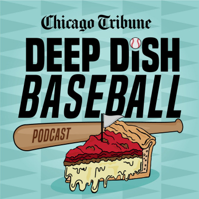 Deep Dish Baseball A Chicago Baseball Podcast
