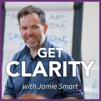 Get Clarity With Jamie Smart