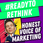 #readytorethink - Honest Voice Of Marketing