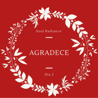 Soul Radiance - Día 2 - Agradece