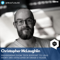 From Tech support to Lead Front End Developer - Christopher McLaughlin | WebTalksNI 