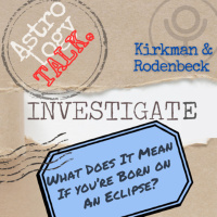 Astrology Talk Investigate: What Does It Mean If You’re Born On An Eclipse?
