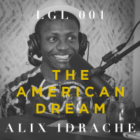 001 - The American Dream w/ Alix Idrache