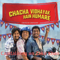 EP19 - Chacha Vidhayak Hain Hamare - Capitalise On Zakir Khan