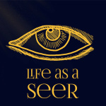 Life As A Seer Podcast