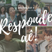 Dramacast 04 - Responde Aê!