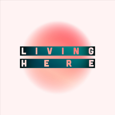 Living Here