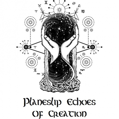 Planeslip: Echoes Of Creation