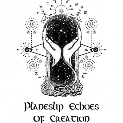 Planeslip: Echoes Of Creation