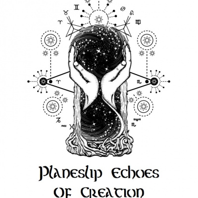 Planeslip: Echoes Of Creation
