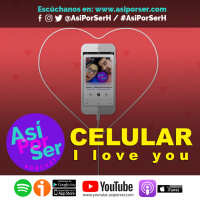 Celular, Móvil, I love you - @AsiPorSer #AsiPorSer
