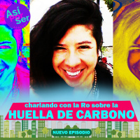 HUELLA DE CARBONO - Charlando con la Ro - @AsiPorSerH #AsiPorSerH