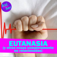 EUTANASIA (+ Constituyentes, influencers y Sisifo) - @AsiPorSerH #AsiPorSerH