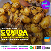 Comida, Murciélagos y otras estupideces - #AsiPorSerH @AsiPorSerH