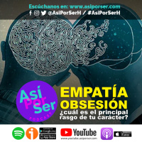 Empatía, Obsesión, ¿Cuál es el principal rasgo de tu carácter? - #AsiPorSerH @AsiPorserH