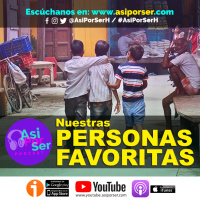 Personas Favoritas - @AsiPorSerH #AsiPorSerH