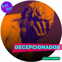 DECEPCIONADOS - @AsiPorSerH #AsiPorSerH