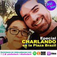 Charlando en Plaza Brazil - @AsiPorSerH #AsiPorSerH