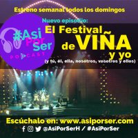 El Festival de Viña y yo (y tú, él, ella, nosotros, vosotros y ellos) - #APS #AsiPorSer