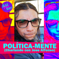 POLÍTICA-MENTE - Charlando con José Alfonso - @AsiPorSerH #AsiPorSerH